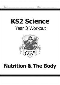 bokomslag KS2 Science Year 3 Workout: Nutrition &; The Body