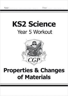 CGP Books, Cgp Books, CGP Books, Cgp Books - KS2 Science Year 5 Workout: Properties & Changes of Materials, Häftad