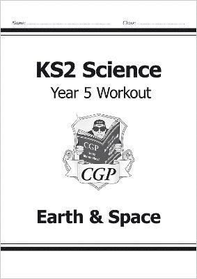 CGP Books, Cgp Books, CGP Books, Cgp Books - KS2 Science Year 5 Workout: Earth & Space, Häftad