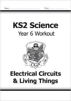 bokomslag KS2 Science Year 6 Workout: Electrical Circuits & Living Things