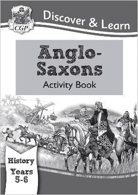 KS2 History Discover & Learn: Anglo-Saxons Activity Book (Years 5 & 6) 1
