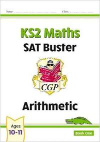 bokomslag KS2 Maths SAT Buster: Arithmetic - Book 1 (for the 2025 tests)