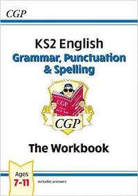bokomslag KS2 English: Grammar, Punctuation and Spelling Workbook - Ages 7-11