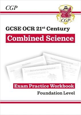 CGP Books, Cgp Books, CGP Books, Cgp Books - GCSE Combined Science: OCR 21st Century Exam Practice Workbook - Foundation, Häftad