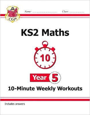 CGP Books, Cgp Books, CGP Books, Cgp Books - KS2 Year 5 Maths 10-Minute Weekly Workouts, Häftad