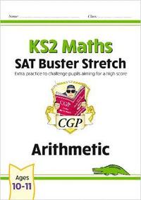bokomslag KS2 Maths SAT Buster Stretch: Arithmetic (for the 2025 tests)