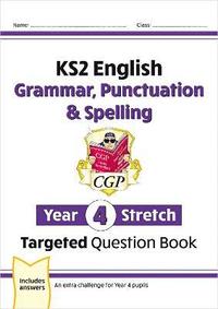 bokomslag KS2 English Year 4 Stretch Grammar, Punctuation & Spelling Targeted Question Book (with Answers)