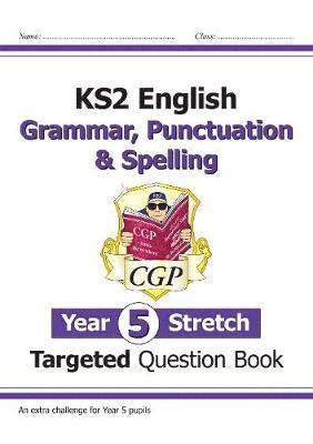 KS2 English Year 5 Stretch Grammar, Punctuation & Spelling Targeted Question Book (w/Answers) 1
