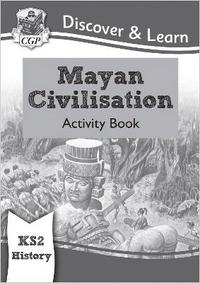 bokomslag KS2 History Discover & Learn: Mayan Civilisation Activity Book