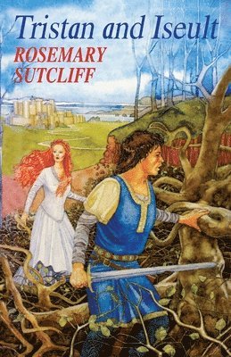 Rosemary Sutcliff - Tristan And Iseult, Häftad