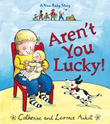 Laurence Anholt, Sue Buswell - Aren't You Lucky!, Häftad