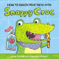 bokomslag How to Brush Your Teeth with Snappy Croc