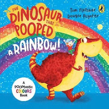 bokomslag The Dinosaur that Pooped a Rainbow!