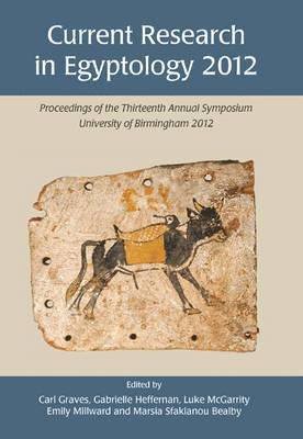 Current Research in Egyptology 13 (2012)