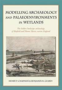 bokomslag Modelling archaeology and palaeoenvironments in wetlands