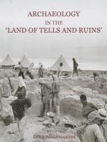 Archaeology in the 'Land of Tells and Ruins' 1