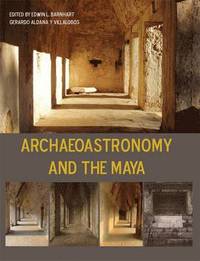 bokomslag Archaeoastronomy and the Maya