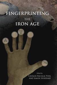 bokomslag Fingerprinting the Iron Age: Approaches to identity in the European Iron Age