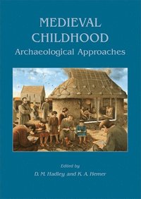 bokomslag Medieval Childhood: Archaeological Approaches