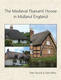 bokomslag The Medieval Peasant House in Midland England