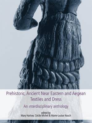 bokomslag Prehistoric, Ancient Near Eastern & Aegean Textiles and Dress