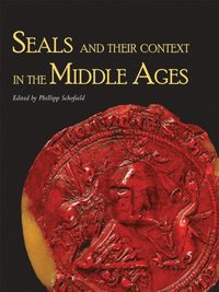 bokomslag Seals and Their Context in the Middle Ages