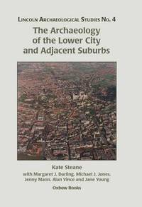 bokomslag The Archaeology of the Lower City and Adjacent Suburbs