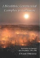 A Neolithic Ceremonial Complex in Galloway 1