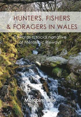 Hunters, fishers and foragers in Wales 1