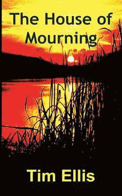 Tim Ellis - House of Mourning, Häftad