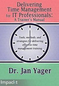 bokomslag Delivering Time Management for IT Professionals