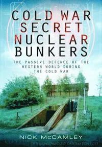 bokomslag Cold War Secret Nuclear Bunkers