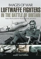 Andy Saunders - Luftwaffe Fighters in the Battle of Britain, Häftad