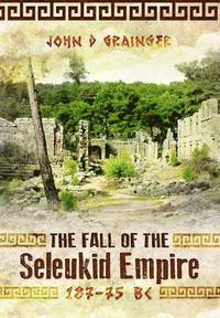 bokomslag Fall of Seleukid Empire 187-75 BC