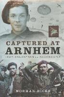 Norman Hicks, Tom Hicks - Hicks, N: Captured at Arnhem, Inbunden