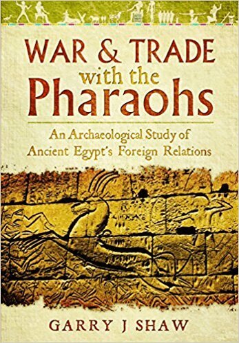 Garry J. Shaw - War and Trade with the Pharaohs, Inbunden