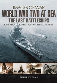 bokomslag World War Two at Sea: The Last Battleships