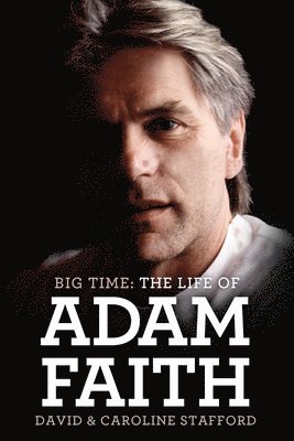 David Stafford - Life of Adam Faith: Big Time, Inbunden. Tillgänglighet: Lägg i varukorg
