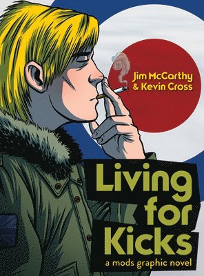 Living For Kicks - A Mods Graphic Novel 1