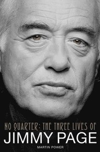 bokomslag No Quarter: The Three Lives of Jimmy Page
