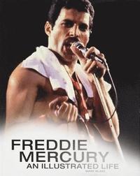 bokomslag Freddie Mercury: An Illustrated Life