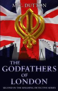 bokomslag The Godfathers of London: Second in the Singhing Detective Series