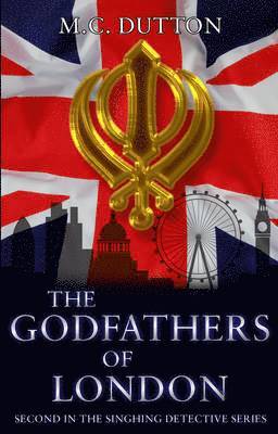 bokomslag The Godfathers of London: Second in the Singhing Detective Series
