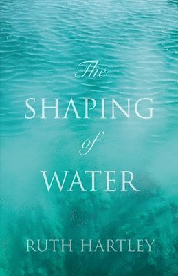 The Shaping of Water 1