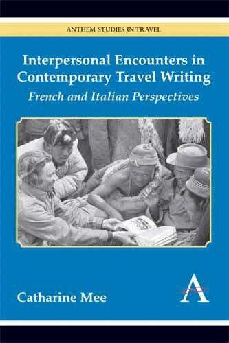 Catharine Mee - Interpersonal Encounters in Contemporary Travel Writing, Inbunden