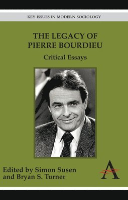 Simon Susen, Bryan S. Turner - Legacy of Pierre Bourdieu, Häftad