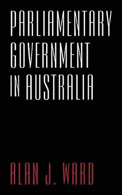 Parliamentary Government in Australia 1