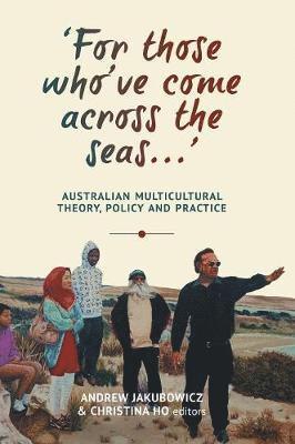 bokomslag 'For Those Who've Come Across the Seas...': Australian Multicultural Theory, Policy and Practice