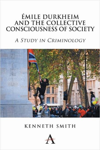Kenneth Smith - Émile Durkheim and the Collective Consciousness of Society, Häftad