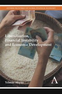 bokomslag Liberalization, Financial Instability and Economic Development
